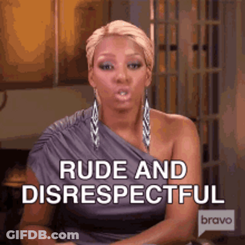 Rude And Disrespectful GIF