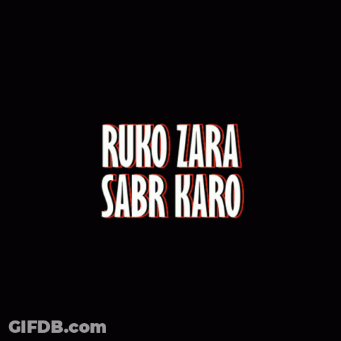 Ruko Tara Sabr Karo Yellow On Black Background GIF