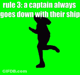 Rule 3 Captain Always Goes Down With Their Ship GIF