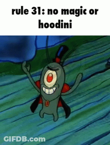 Rule 31 No Magic Or Hoodini Cartoon Character GIF