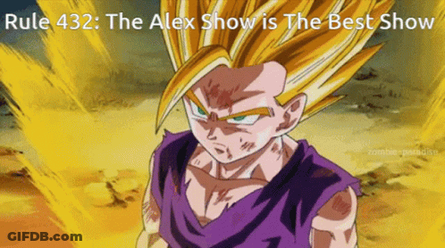 Rule 432 The Alex Show Is The Best GIF