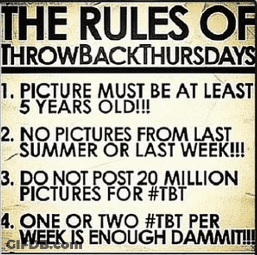 Rules Of Throwback Thursday Pictures GIF