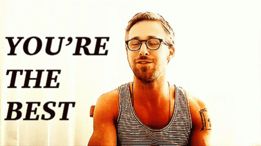 Ryan Gosling You're The Best GIF