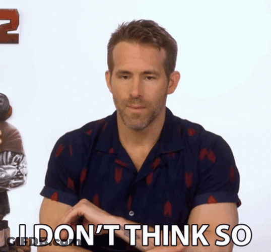 Ryan Reynolds I Dont Think So GIF