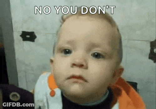 Sad Baby Saying No You Don't GIF