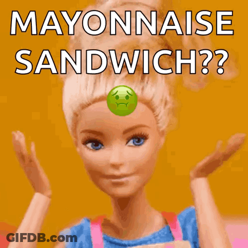 Sad Barbie Doll With Mayonnaise Sandwich GIF