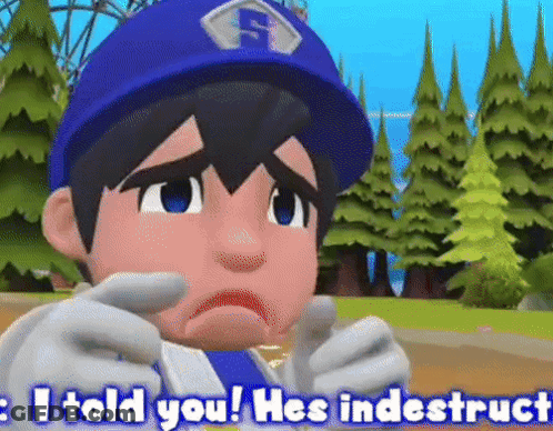 Sad Cartoon Saying I Told You He's Indestruct GIF