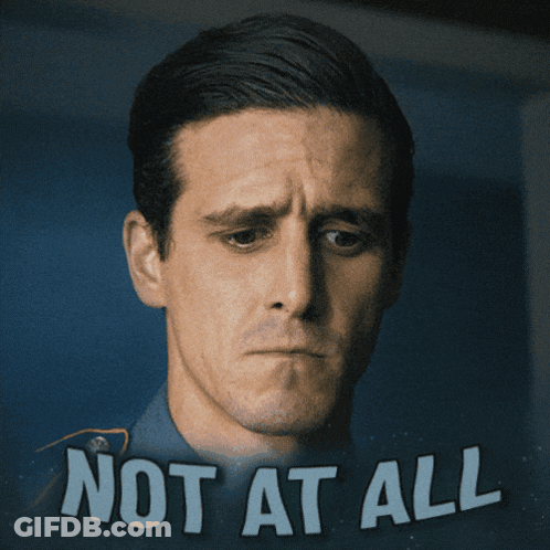 Sad Man Saying Not At All GIF