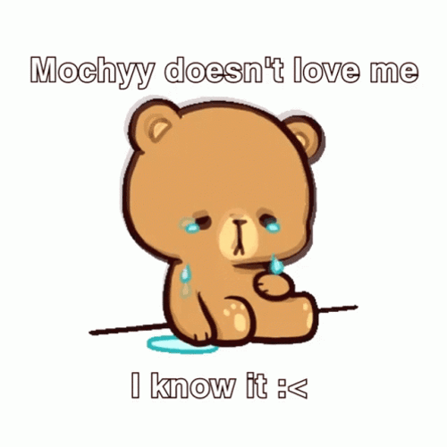 Sad Mocha Bear Mochy Doesnt Love Me GIF