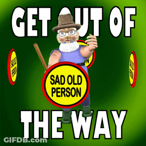 Sad Old Person Getting Old Meme GIF