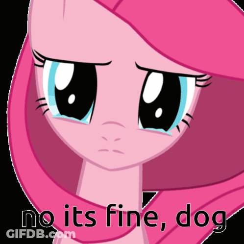 Sad Pink Pony Saying No Its Fine Dog GIF