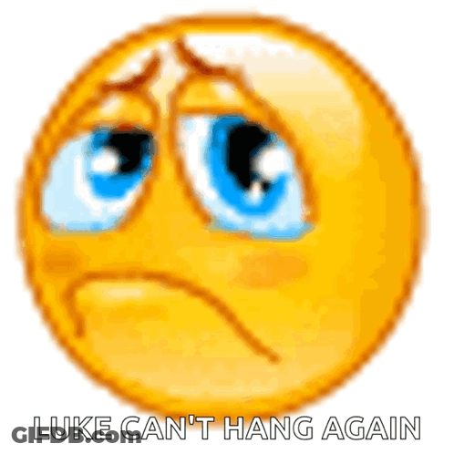 Sad Smiley With Luke Can't Hang Again GIF