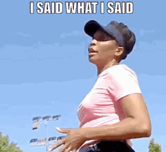 Said What I Said Venus Williams GIF