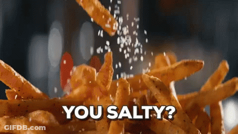 Salt Poured On Fries Saying You Salty GIF