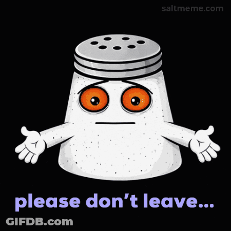 Salt Shaker With Orange Eyes Saying Please Don't Leave GIF