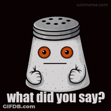 Salt Shaker With Orange Eyes Saying What Did You Say GIF