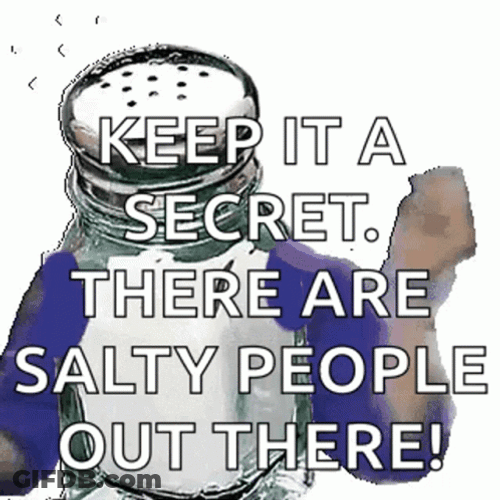 Salty People Out There Salt GIF