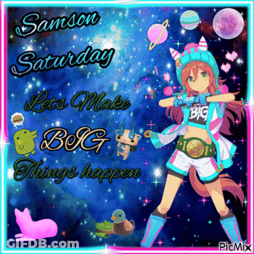 Samson Saturday Lets Make Big Things Happen With An Anime Girl GIF
