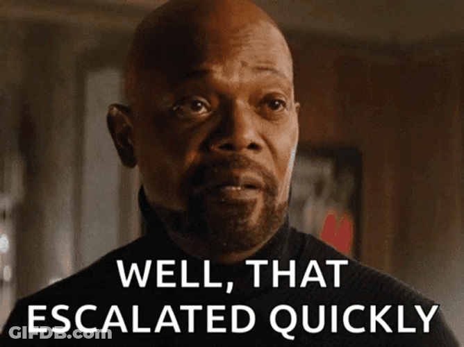 Samuel L Jackson Well That Escalated Quickly GIF