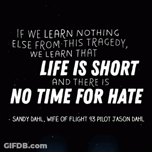 Sandy Dahl Life Is Short No Time For Hate GIF