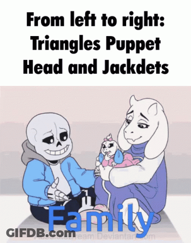 Sans And Toriel Cartoon With Triangles Puppet Head And Jackdets Family GIF