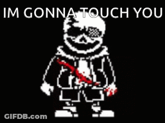 Sans Undertale Bloody Knife Im Gonna Touch You GIF