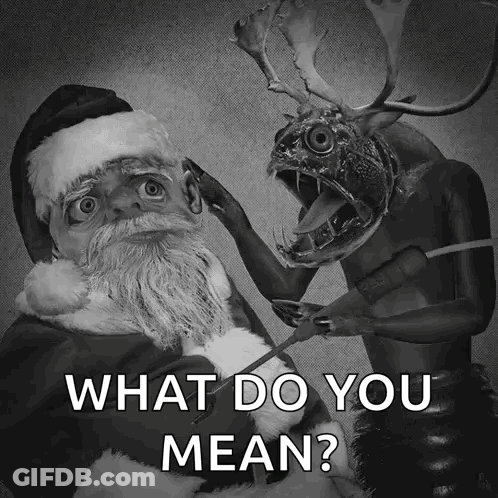 Santa And Monster Black And White What Do You Mean GIF