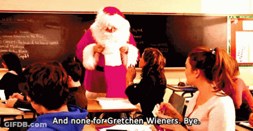 Santa Claus Classroom None For Gretchen Wieners Bye GIF