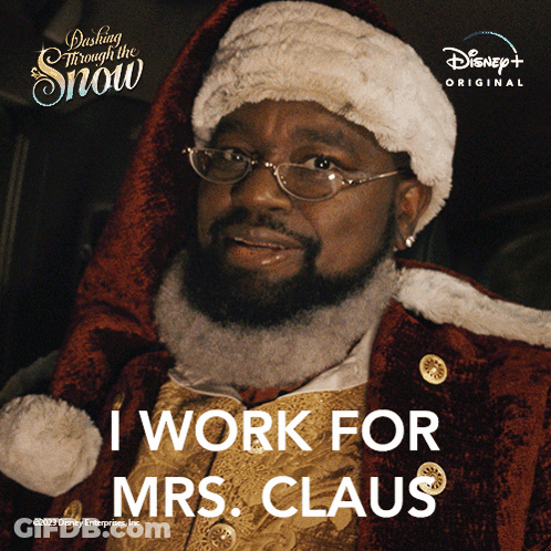 Santa Claus Says I Work For Mrs Claus GIF