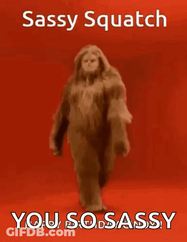Sassy Squatch Bigfoot GIF