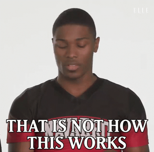 Sassy That's Not How This Works GIF