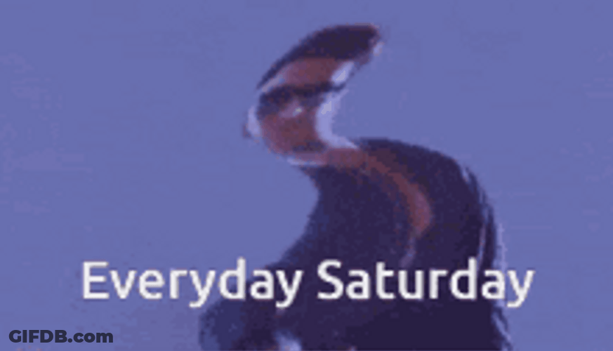 Saturday Mood Feels Funny Trippy Dance Meme GIF