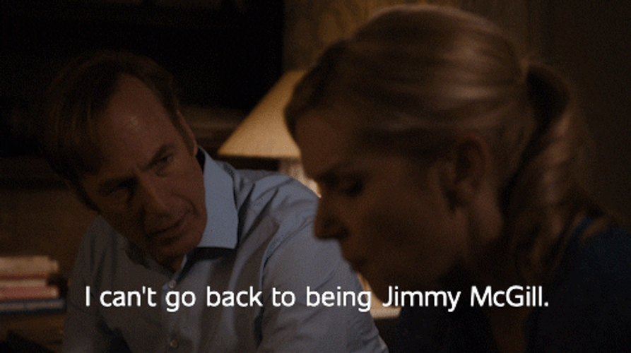 Saul Goodman Can;t Go Back Being Jimmy McGill GIF