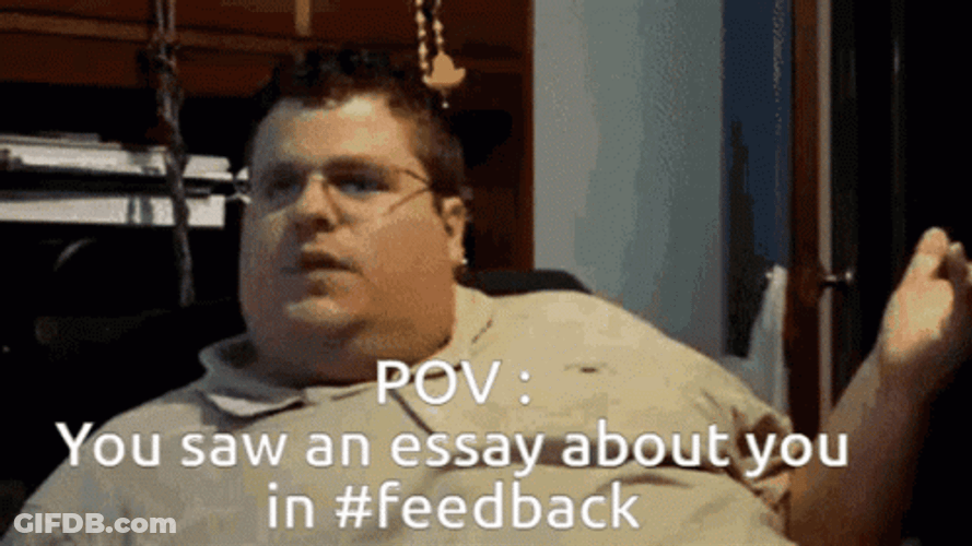 Saw An Essay About You In Feedback GIF