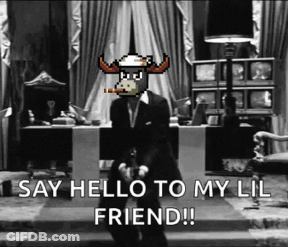 Say Hello To My Little Friend Moose GIF