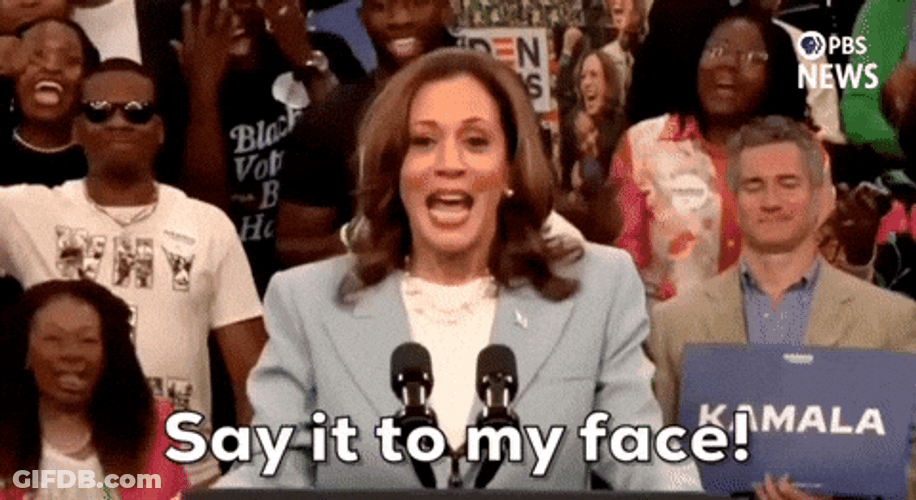 Say It To My Face Kamala Harris GIF