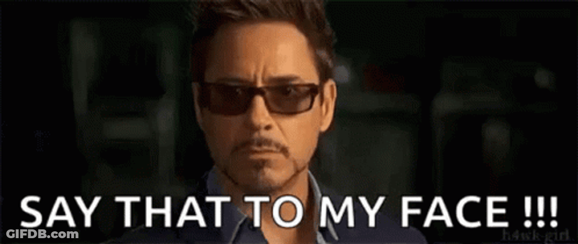 Say It To My Face Robert Downey Jr GIF