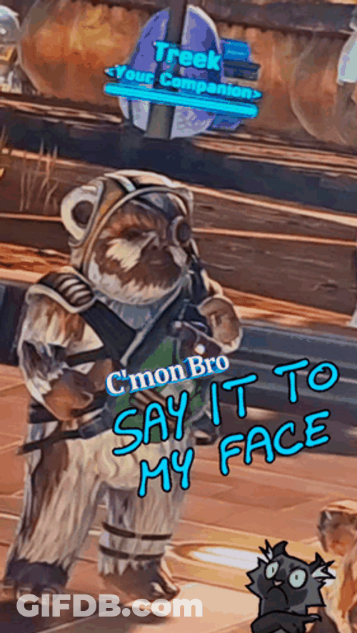 Say It To My Face Strong Treek GIF