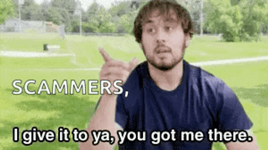 Scammers You Get Me GIF