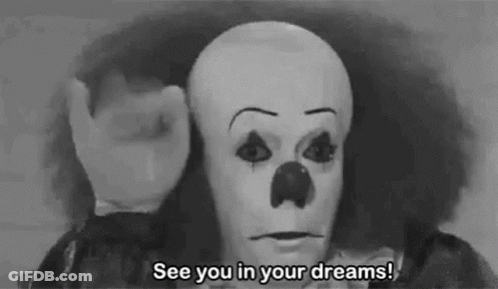 Scary Black And White Clown Saying See You In Your Dreams GIF