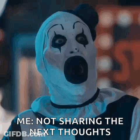 Scary Clown Saying Me Not Sharing The Next Thoughts GIF