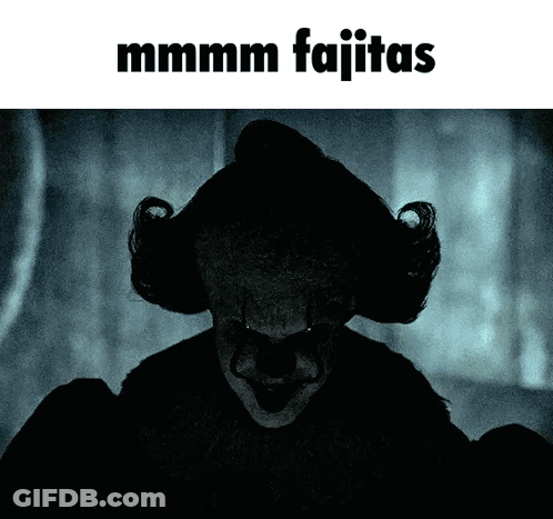 Scary Clown When The Fajitas Come Out Sizzling GIF