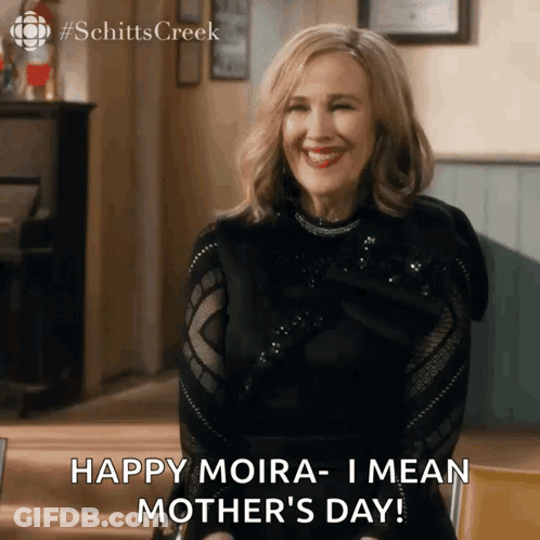Schitts Creek Woman Saying Happy Moira I Mean Mother's Day GIF