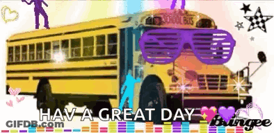School Bus Wearing Sunglasses Saying Have A Great Day GIF