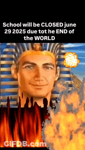School Will Be Closed June 29 2025 Due To The End Of The World GIF