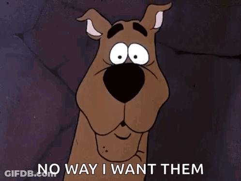 Scooby Doo Is Saying No Way I Want Them . GIF