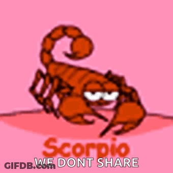 Scorpio We Don't Share Scorpion Cartoon GIF