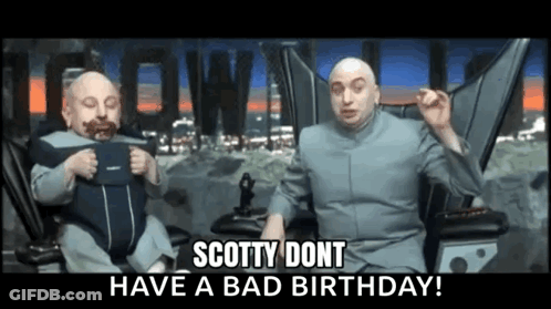 Scotty Dont Has A Bad Birthday Written On A Poster GIF