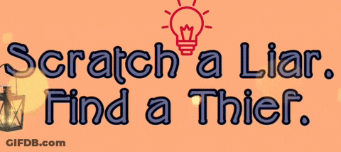 Scratch A Liar Find A Thief Sign GIF