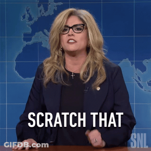 Scratch That Nevermind GIF
